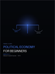 Political Economy for Beginners